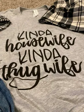 Kinda housewife kinda thug wife tee