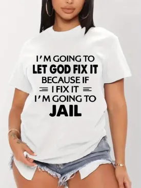 Let God Fix It Print Plus Size Crew Neck Short Sleeve Women's Fitness Workout T-shirt